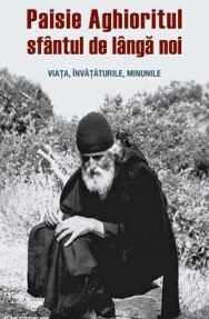 Învățăturile Sfântului Paisie Aghioritul: Ghid pentru o viață duhovnicească autentică - Portal Rugăciuni