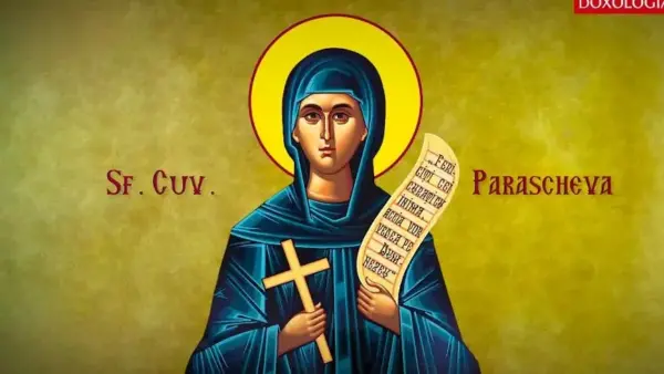 Cum să sărbătorim Sfânta Cuvioasă Parascheva în tradiția ortodoxă - Portal Rugăciuni
