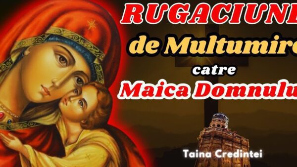 Rugăciune către Maica Domnului pentru credință și devotament - Portal Rugăciuni