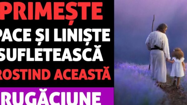 Rugăciune pentru liniște și armonie interioară - Portal Rugăciuni