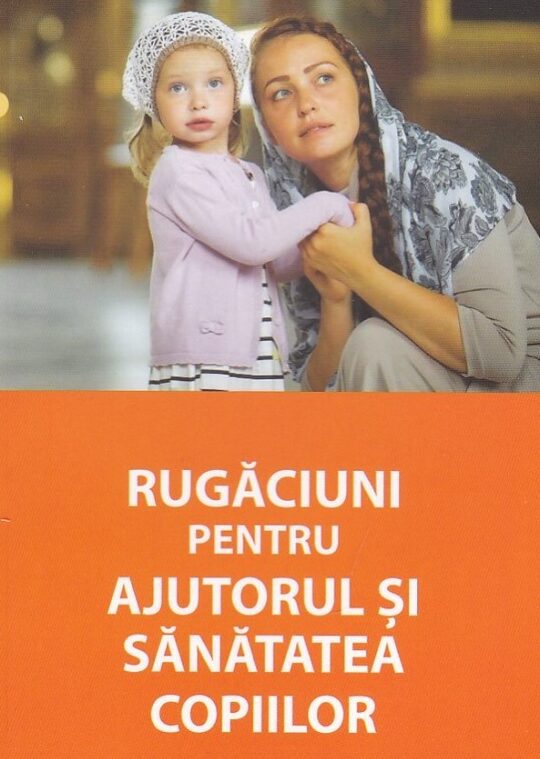 Rugăciune pentru sănătatea copiilor - Portal Rugăciuni