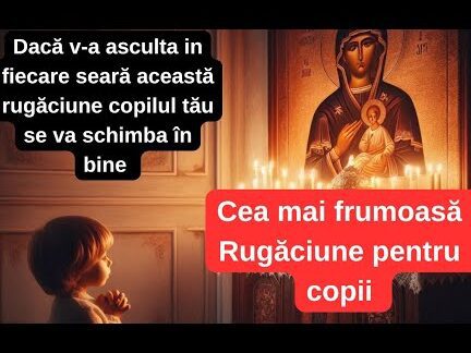 Rugăciunea mamei pentru copiii în fața provocărilor - Portal Rugăciuni