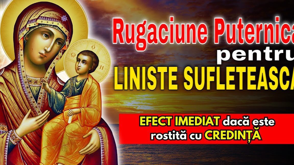 Rugăciune către Maica Domnului pentru liniștea căminului - Portal Rugăciuni