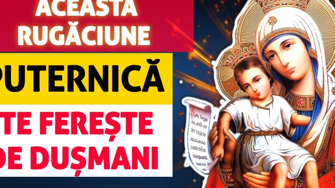 Rugăciune către Maica Domnului pentru protecția în fața dușmanilor - Portal Rugăciuni