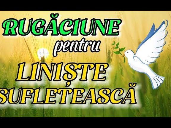 Rugăciune pentru liniște sufletească - Portal Rugăciuni