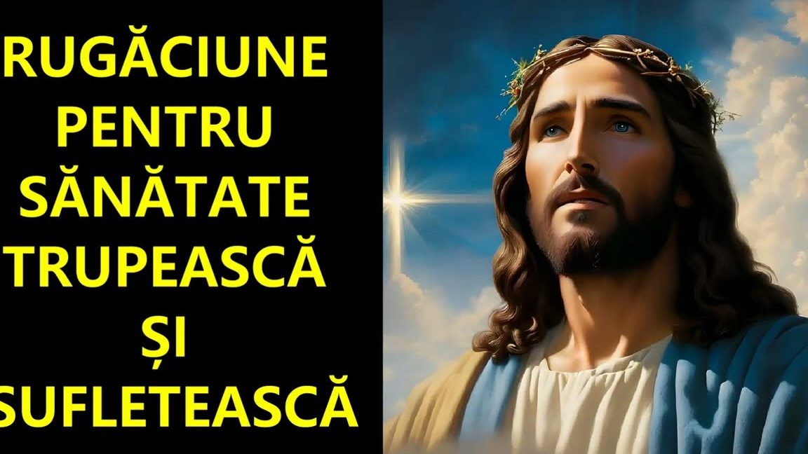 Rugăciune pentru sănătatea trupească și sufletească - Portal Rugăciuni