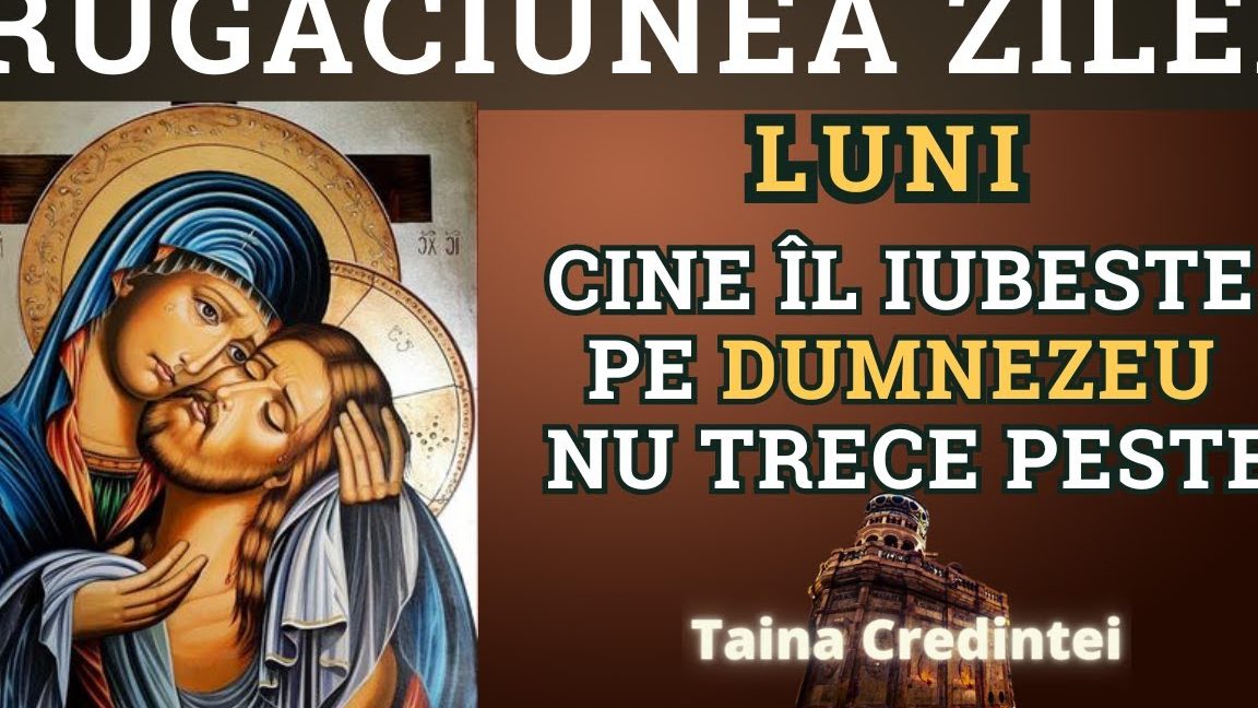 Rugăciunea de luni pentru mântuirea sufletului - Portal Rugăciuni