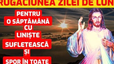 Rugăciunea de luni pentru spor și reușită - Portal Rugăciuni