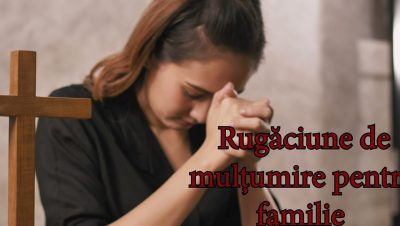 Rugăciunea de Mulțumire pentru Familie - Portal Rugăciuni