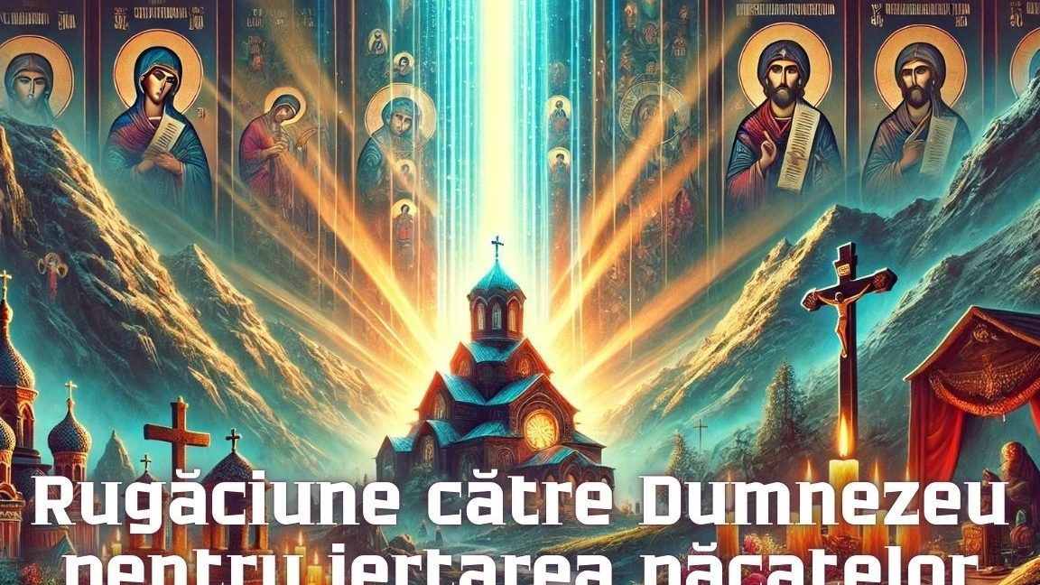 Rugăciune de iertare a păcatelor pentru purificarea gândurilor - Portal Rugăciuni